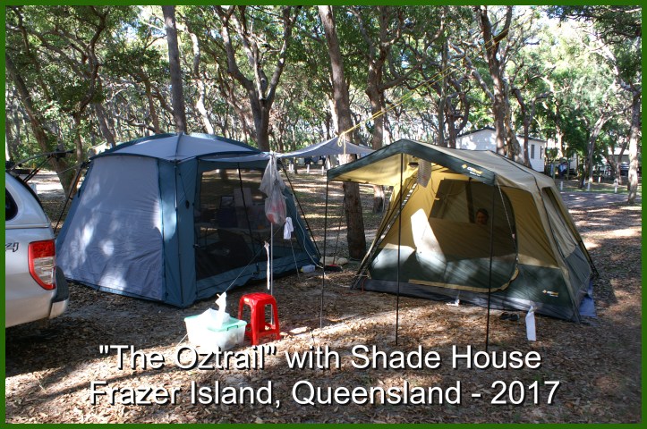 The Oztrail and Shade House Frazer Island Queensland 2017
